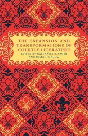 The Expansion and Transformations of Courtly Literature de Donald Maddox