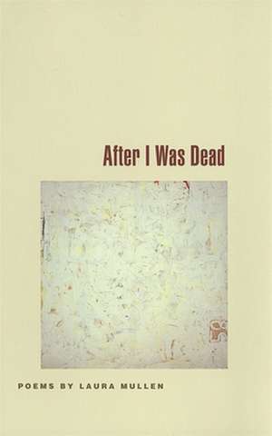 After I Was Dead: Four Centuries of African American Nature Poetry de Laura Mullen