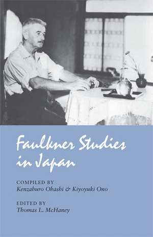 Faulkner Studies in Japan de Thomas L. McHaney