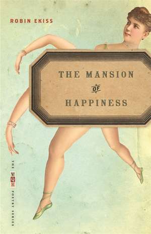 The Mansion of Happiness de Robin Ekiss