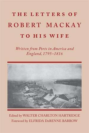 Letters of Robert MacKay to His Wife de Walter Charlton Hartridge