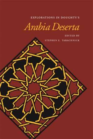 Explorations in Doughty's Arabia Deserta de Stephen E. Tabachnick