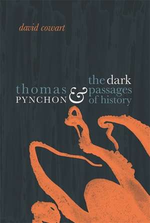 Thomas Pynchon & the Dark Passages of History de David Cowart