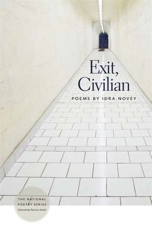 Exit, Civilian: Poems de Idra Novey