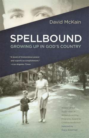 Spellbound: Growing Up in God's Country de David McKain