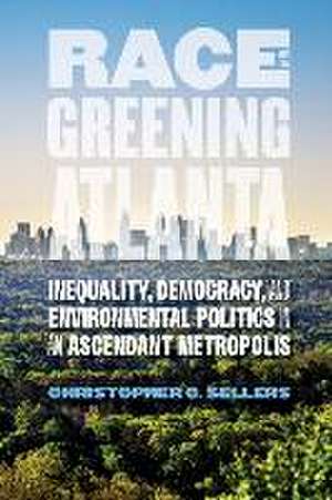 Race and the Greening of Atlanta de Christopher C Sellers