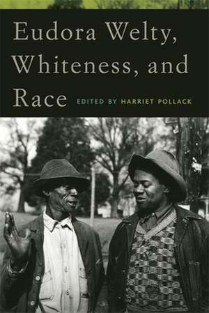 Eudora Welty, Whiteness, and Race de Harriet Pollack