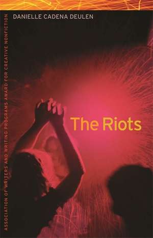 The Riots de Danielle Cadena Deulen