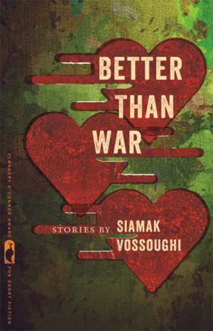 Better Than War: Stories de Siamak Vossoughi