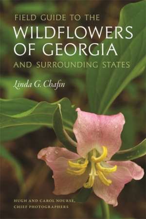 Field Guide to the Wildflowers of Georgia and Surrounding States de Linda G. Chafin