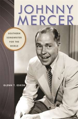 Johnny Mercer de Glenn T. Eskew