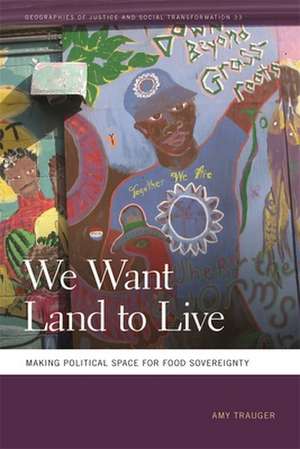 We Want Land to Live de Amy Trauger