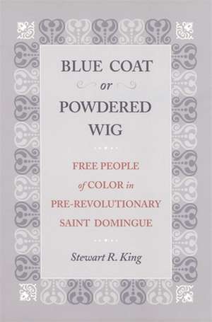 BLUE COAT OR POWDERED WIG de Stewart R. King