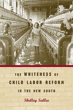 Sallee, S: The Whiteness of Child Labor Reform in the New S de Shelley Sallee