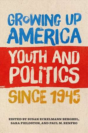 Growing Up America de Susan Eckelmann Berghel