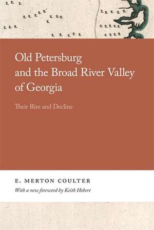 Old Petersburg and the Broad River Valley of Georgia de E. Coulter