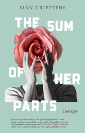 The Sum of Her Parts de Siân Griffiths