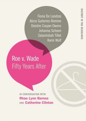 Roe v. Wade de Karin (Beatrice and Julio Mario Santo Domingo Director and Librarian and Professor of History) Wulf