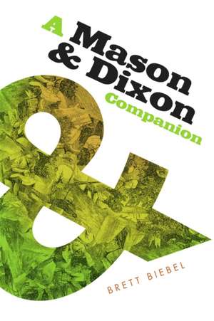 Mason & Dixon Companion de Brett Biebel