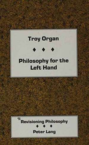 Philosophy for the Left Hand de Troy Organ