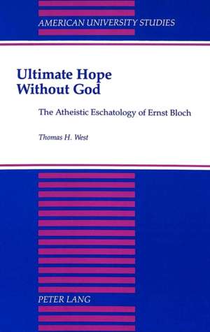 Ultimate Hope Without God de Thomas H. West