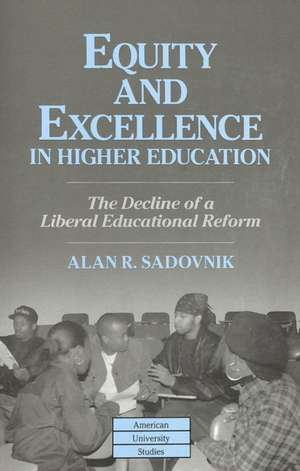 Equity and Excellence in Higher Education de Alan R. Sadovnik