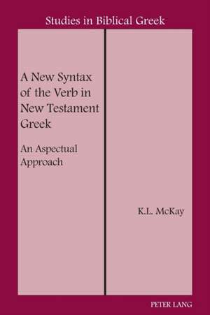 A New Syntax of the Verb in New Testament Greek de K. L. McKay