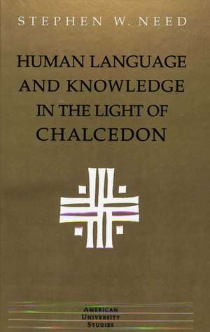 Human Language and Knowledge in the Light of Chalcedon de Stephen W. Need