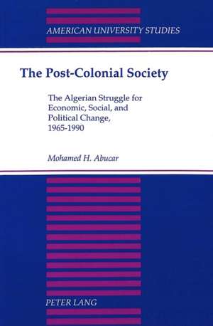 The Post-Colonial Society de Mohamed Hagi Abucar