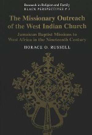 The Missionary Outreach of the West Indian Church de Horace O. Russell