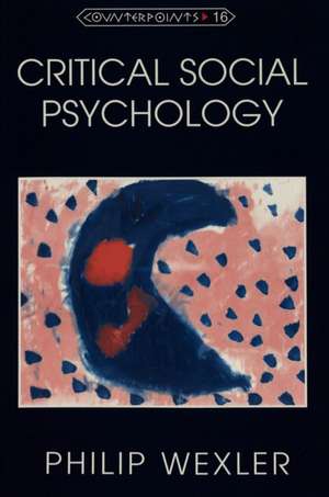 Critical Social Psychology de Philip Wexler