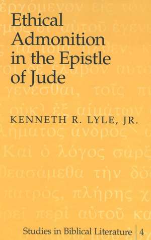 Ethical Admonition in the Epistle of Jude de Kenneth R. Lyle