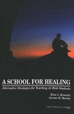 A School for Healing de Rosa L. Kennedy