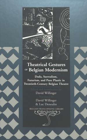 Theatrical Gestures of Belgian Modernism de Daniel Gerould