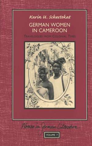 German Women in Cameroon de Karin U. Schestokat