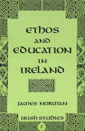 Ethos and Education in Ireland de James Norman