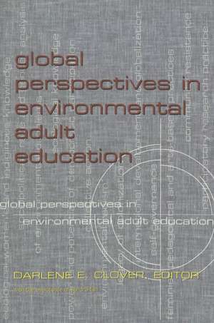 Global Perspectives in Environmental Adult Education de Darlene E. Clover