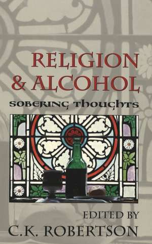 Religion and Alcohol de C. K. Robertson