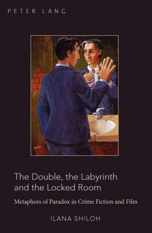 The Double, the Labyrinth and the Locked Room de Ilana Shiloh