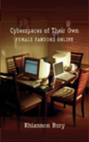 Cyberspaces of Their Own de Rhiannon Bury