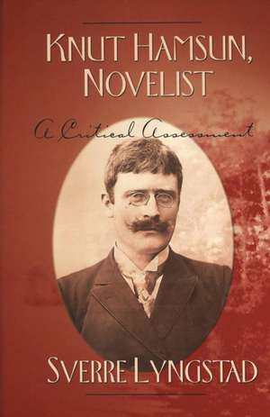 Knut Hamsun, Novelist de Sverre Lyngstad