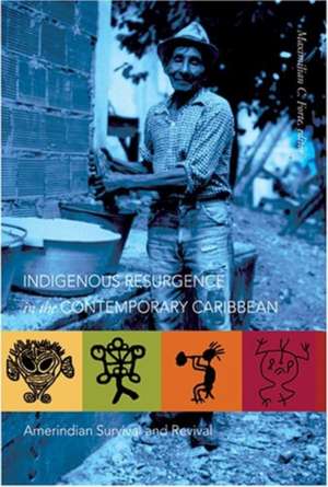 Indigenous Resurgence in the Contemporary Caribbean de Maximilian C. Forte