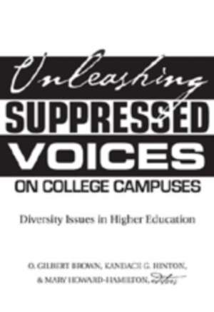 Unleashing Suppressed Voices on College Campuses de O. Gilbert Brown