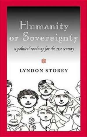 Humanity or Sovereignty de Lyndon Storey