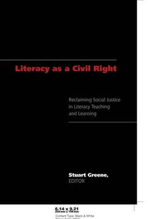 Literacy as a Civil Right de Stuart Greene