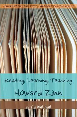 Reading, Learning, Teaching Howard Zinn de Ed Welchel