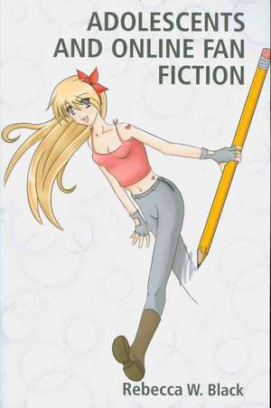 Adolescents and Online Fan Fiction de Rebecca W. Black