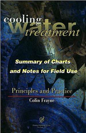 Cooling Water Treatment Principles and Practices de Colin Frayne