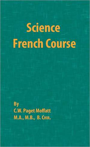 Science French Course de Paget C. W. Moffatt