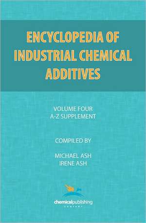 Encyclopedia of Industrial Additives, Volume 4 de Michael Ash